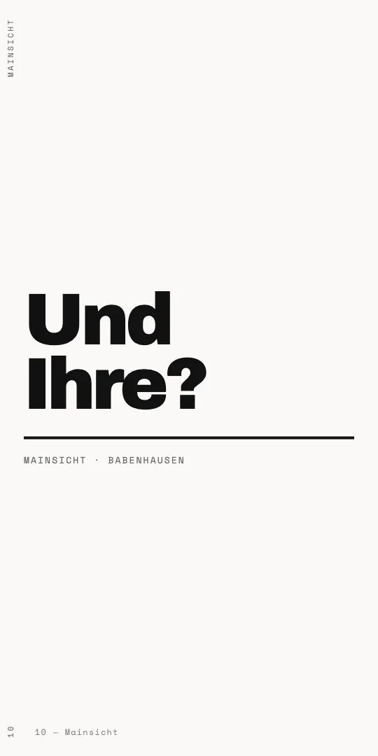 Schlussbild des Entwurfsfilms: die Frage „Und Ihre?“ in schwarzer Blockschrift auf Papier, darunter die Zeile Mainsicht · Babenhausen